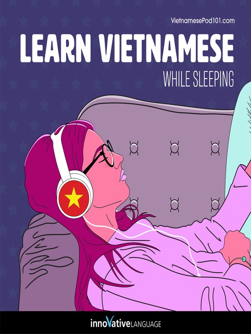 Title details for Learn Vietnamese While Sleeping by Innovative Language Learning, LLC - Available